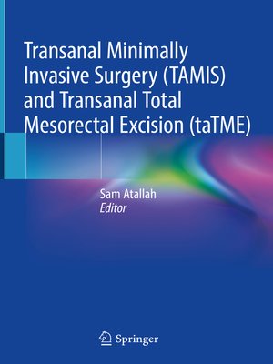 Transanal Minimally Invasive Surgery (TAMIS) And Transanal Total ...